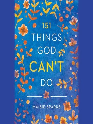 cover image of 151 Things God Can't Do